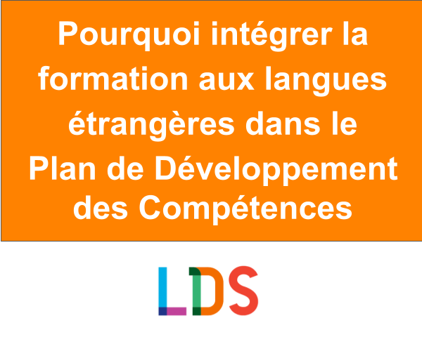 LDS Langues pourquoi intégrer les langues étrangères dans le plan de développement des compétences